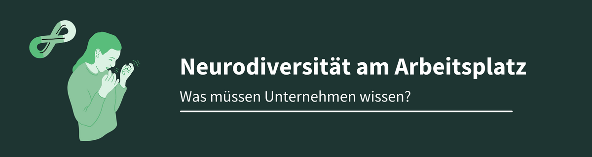 Text: Neurodiversität am Arbeitsplatz. Was Unternehmen wissen müssen Illustrationen: Unendlichkeitsschleife, Hand mit Fidgettoy, Person beim Stimming