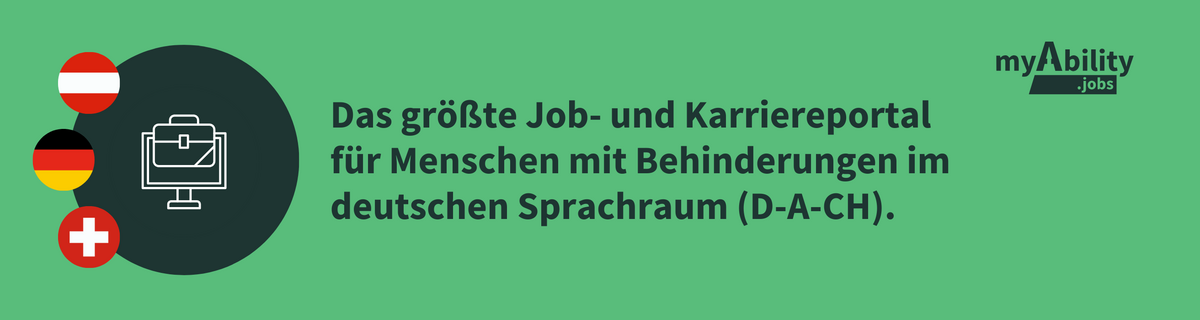 Text: "myAbility.jobs - Das größte Job- und Karriereportal für Menschen mit Behinderungen & chronischen Erkrankungen im deutschen Sprachraum (D-A-CH)." Flaggen: Österreich, Deutschland, Schweiz. Logo: myAbility.jobs