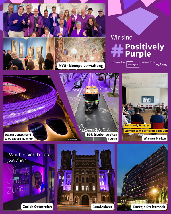 Positively Purple 2025 Collage 2 Collage zu Positively Purple 2025: MVG - Monopolverwaltung: Gruppenfoto und Innenraum mit Kunstwerken; Allianz Deutschland & FC Bayern München: Allianz Arena in Lila; BSR & Lebenswelten Berlin: Straßenreinigungsfahrzeug auf lila beleuchteter Straße; Wiener Netze: Workshopraum mit Text Positively Purple: Gemeinsam Barrieren abbauen; Zurich Österreich: Schaufenster mit Text Weithin sichtbares Zeichen! Bundesheer: Gebäude nachts in Lila beleuchtet; Energie Steiermark: Bürogebäude mit lila Lichtstreifen.