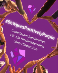 #BhWgoesPositivelyPurple. Gemeinsam barrierefrei: Für ein Niederösterreich ohne Hindernisse. Mehrere Hände formen ein Herz. Der Hintergrund ist lila.