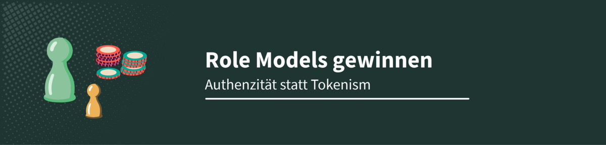 Rolemodels gewinnen - Authenzität statt Tokenism. Illustration: Spielfiguren