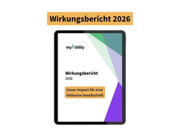 Titelblatt: myAbility Wirkungsbericht 2026. "Unser Impact für eine inklusive Gesellschaft"
