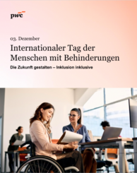 „pwc“, „03. Dezember“, „Internationaler Tag der Menschen mit Behinderungen“ und „Die Zukunft gestalten – Inklusion inklusive“ über einem Foto einer Person im Rollstuhl im Gespräch mit einer Kolleg:in im Büro.
