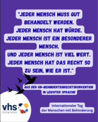 „Jeder Mensch muss gut behandelt werden. Jeder Mensch hat Würde. Jeder Mensch ist ein besonderer Mensch. Und jeder Mensch ist viel wert. Jeder Mensch hat das Recht so zu sein, wie er ist.“ Dazu der Hinweis „Aus der UN-Behindertenrechtskonvention in Leichter Sprache“, das Logo „vhs Gütersloh“ und der Text „Internationaler Tag der Menschen mit Behinderung“