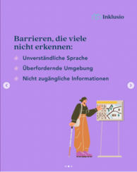 Inklusio Logo. Barrieren, die viele nicht erkennen: Unverständliche Sprache. Überfordernde Umgebung. Nicht zugängliche Information. Eine illustrierte Person mit Blindenstock, die Braille liest.