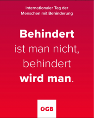 Text auf rotem Hintergrund: Internationaler Tag der Menschen mit Behinderungen. Behindert ist man nicht, behindert wird man.
