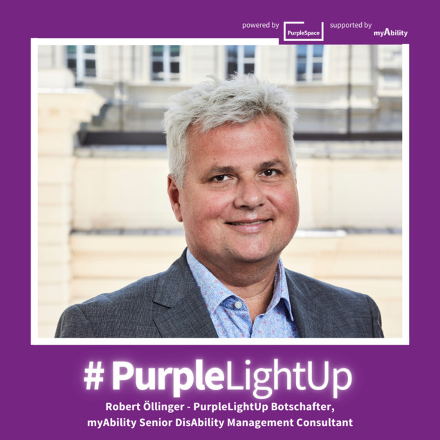 Robert Öllinger -PurpleLightUp Botschafter & myAbility Senior DisAbility Management Consultant